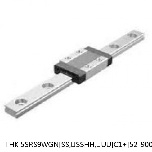5SRS9WGN[SS,​SSHH,​UU]C1+[52-900/1]LM THK Miniature Linear Guide Full Ball SRS-G Accuracy and Preload Selectable