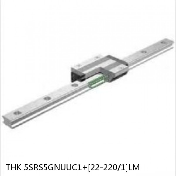 5SRS5GNUUC1+[22-220/1]LM THK Miniature Linear Guide Full Ball SRS-G Accuracy and Preload Selectable