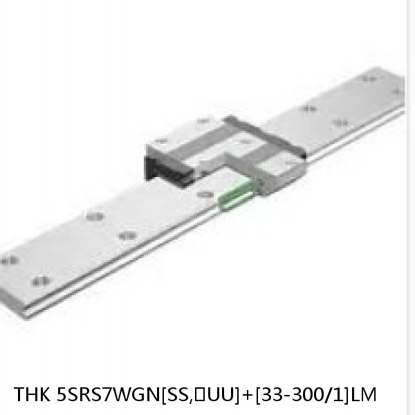 5SRS7WGN[SS,​UU]+[33-300/1]LM THK Miniature Linear Guide Full Ball SRS-G Accuracy and Preload Selectable