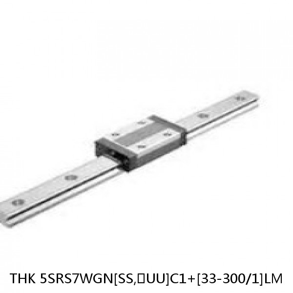 5SRS7WGN[SS,​UU]C1+[33-300/1]LM THK Miniature Linear Guide Full Ball SRS-G Accuracy and Preload Selectable