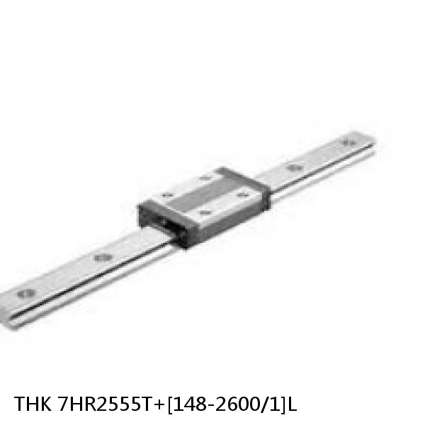 7HR2555T+[148-2600/1]L THK Separated Linear Guide Side Rails Set Model HR