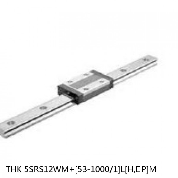 5SRS12WM+[53-1000/1]L[H,​P]M THK Miniature Linear Guide Caged Ball SRS Series